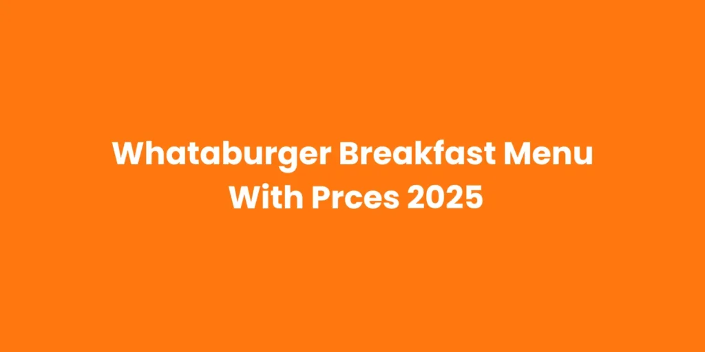 Whataburger Breakfast Menu With Prces 2025