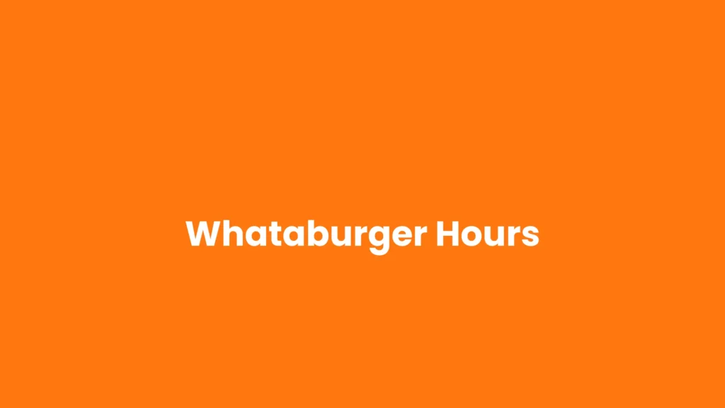Whataburger Hours