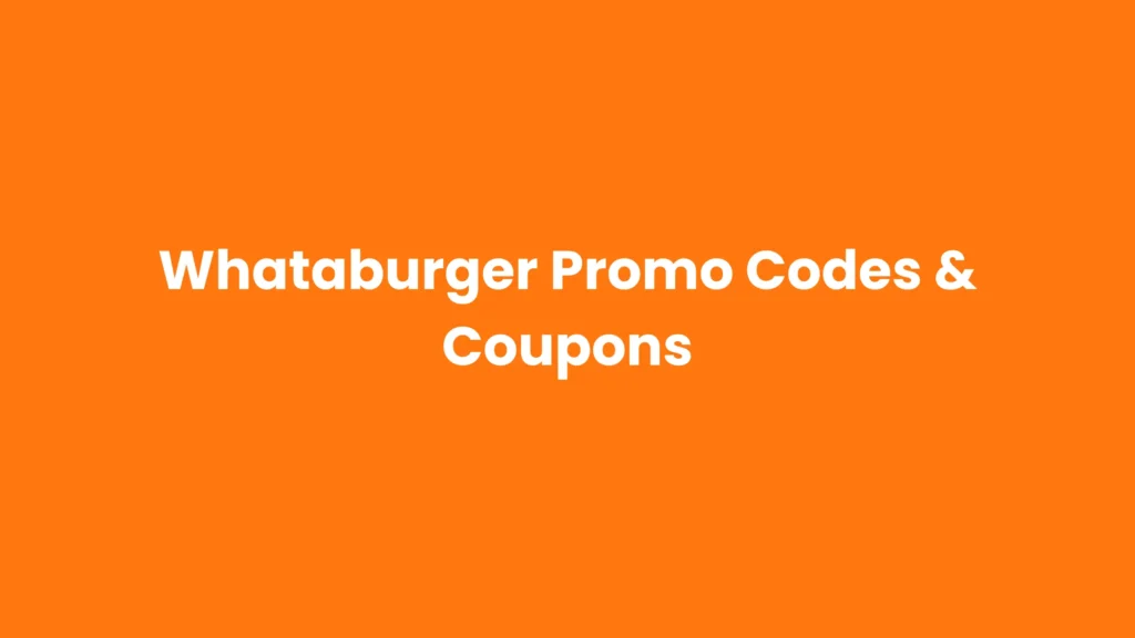Whataburger Promo Codes Coupons
